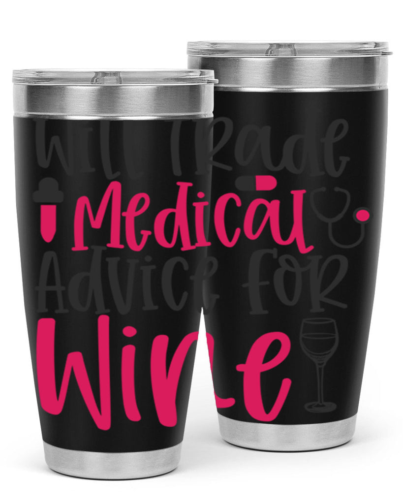 Will Trade Medical Advice for Wine Style Style 9#- nurse- tumbler