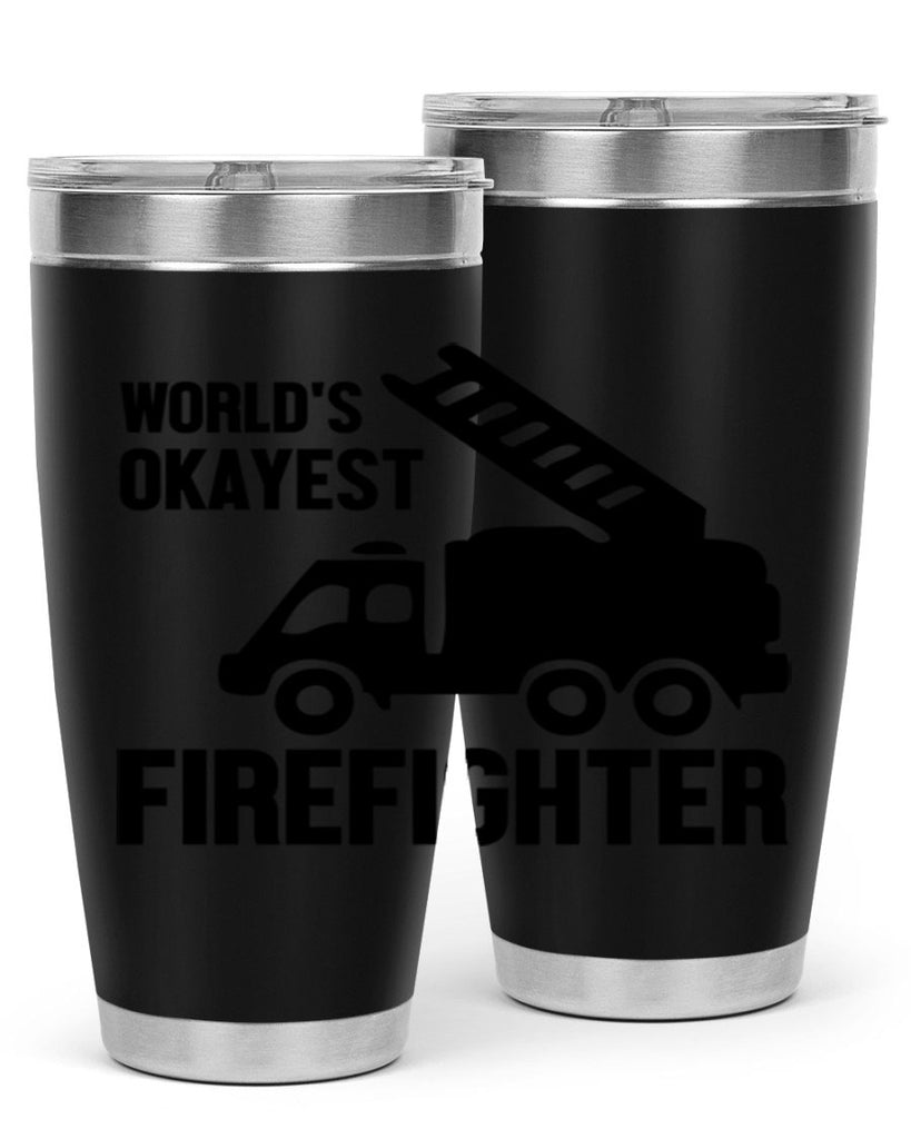 Worlds okayest Style 2#- fire fighter- tumbler