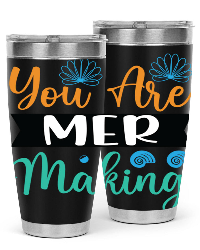 You Are Mer Making 683#- mermaid- Tumbler