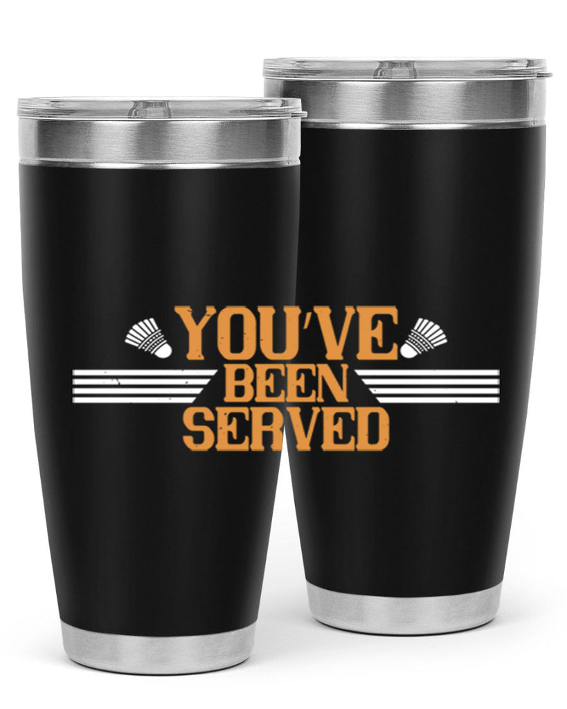 You’ve been served 1714#- badminton- Tumbler