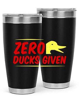Zero ducks given Style 5#- duck- Tumbler