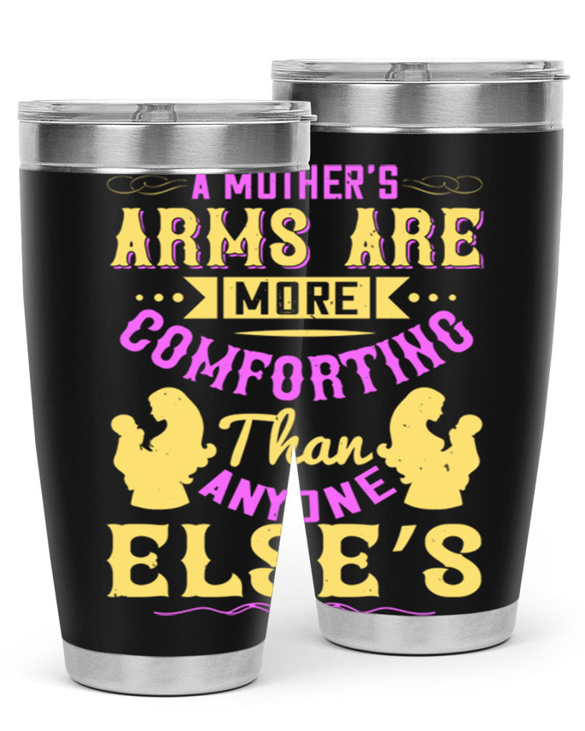 a mother’s arms are more comforting than anyone else’s 235#- mom- Tumbler