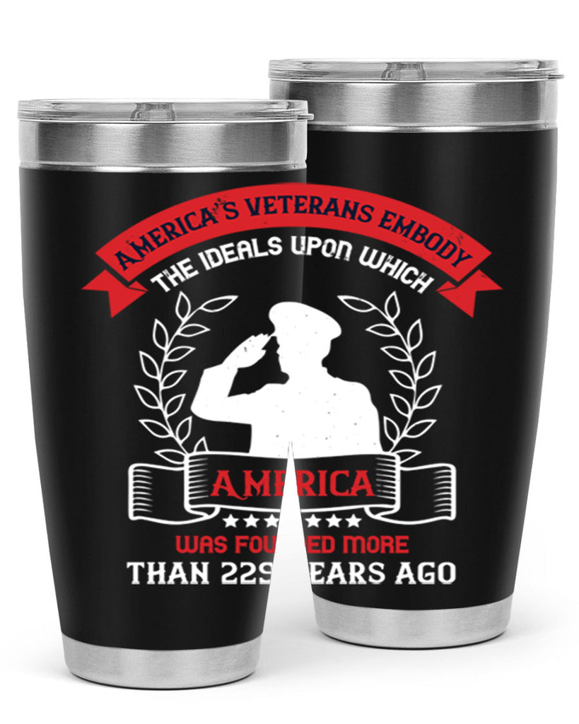 america’s veterans embody the ideals upon which america was founded more than years ago 76#- Veterns Day- Tumbler