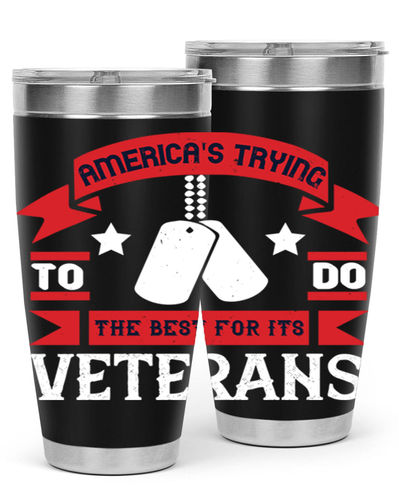 americas trying to do the best for its veteran 78#- Veterns Day- Tumbler