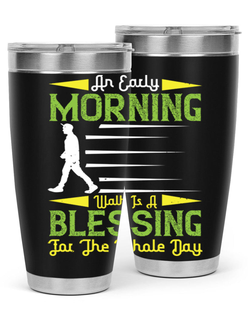 an earlymorning walk is a blessing for the whole day 91#- walking- Tumbler