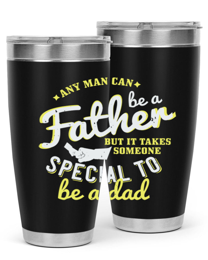 any man can be 257#- fathers day- Tumbler