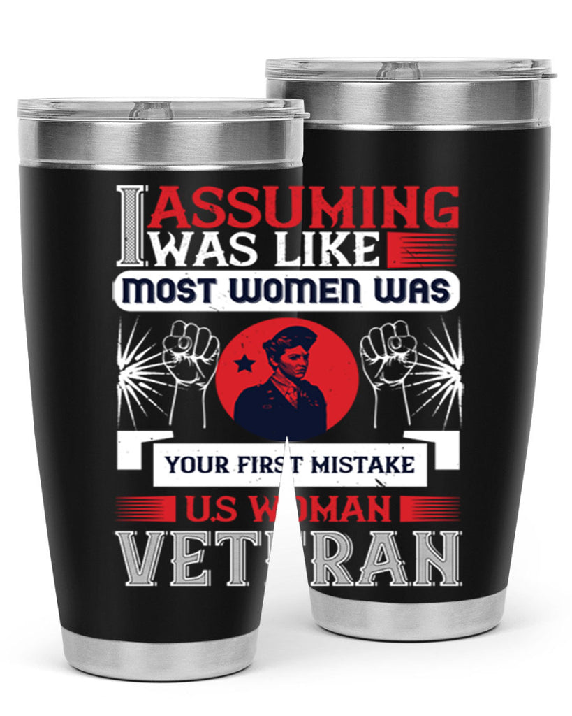 assuming i was like most women was your first misktake us women veteran 72#- Veterns Day- Tumbler