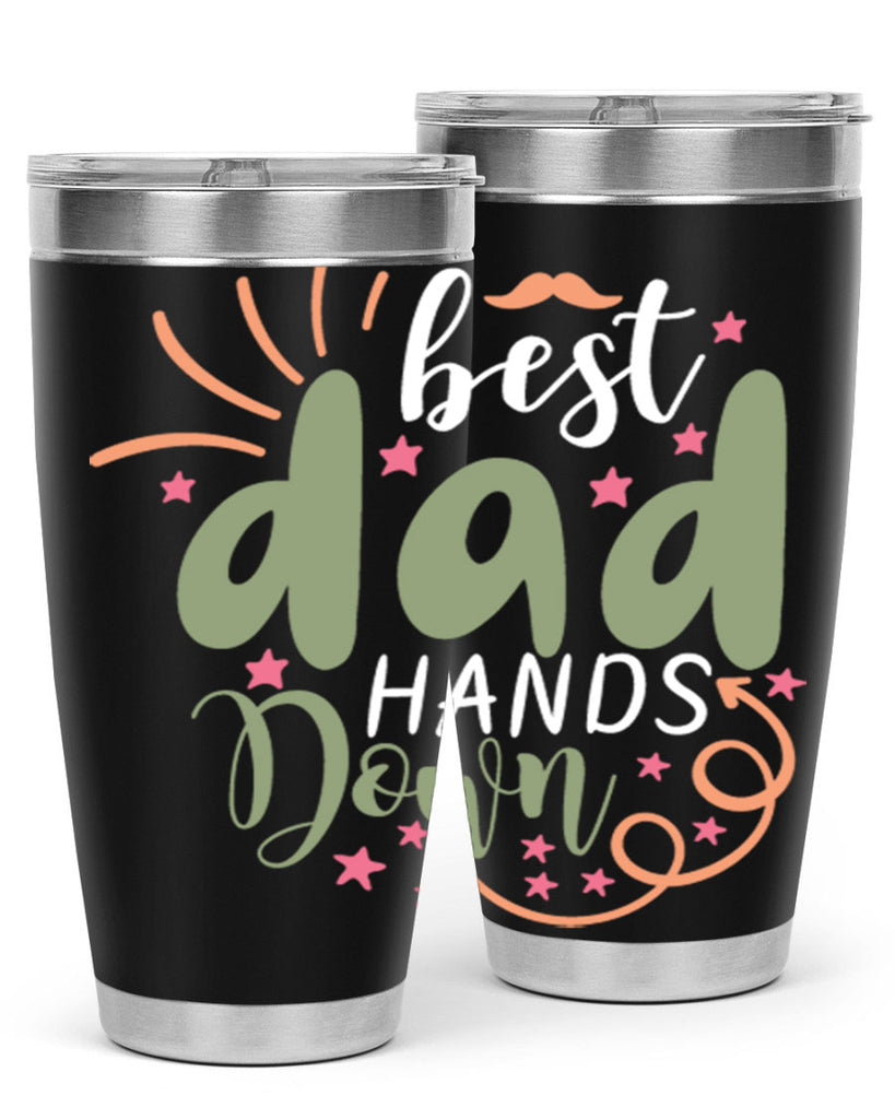 best dad hands down 107#- fathers day- Tumbler
