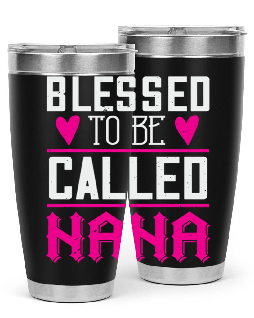 blessed to be called nana 33#- grandma - nana- Tumbler