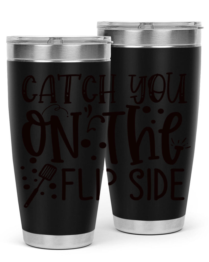 catch you on the flipside 49#- kitchen- Tumbler
