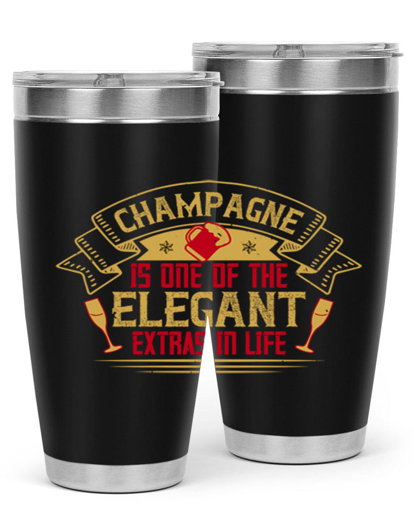 champagne is one of the elegant extras in life 9#- drinking- Tumbler