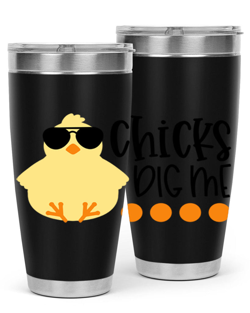 chicks dig me 65#- easter- Tumbler