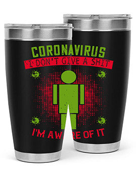 coronavirus i dont give a shit im aware of it Style 3#- corona virus- Tumbler