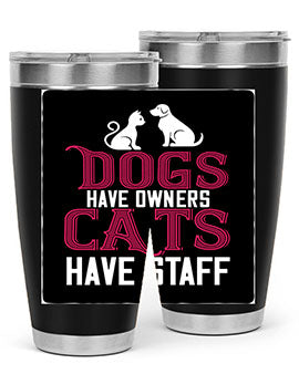dog have owners cat have stafe Style 45#- cat- Tumbler