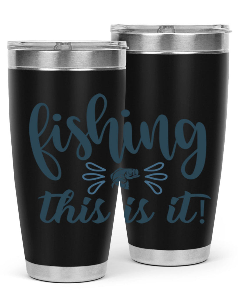 fishing this is it 134#- fishing- Tumbler