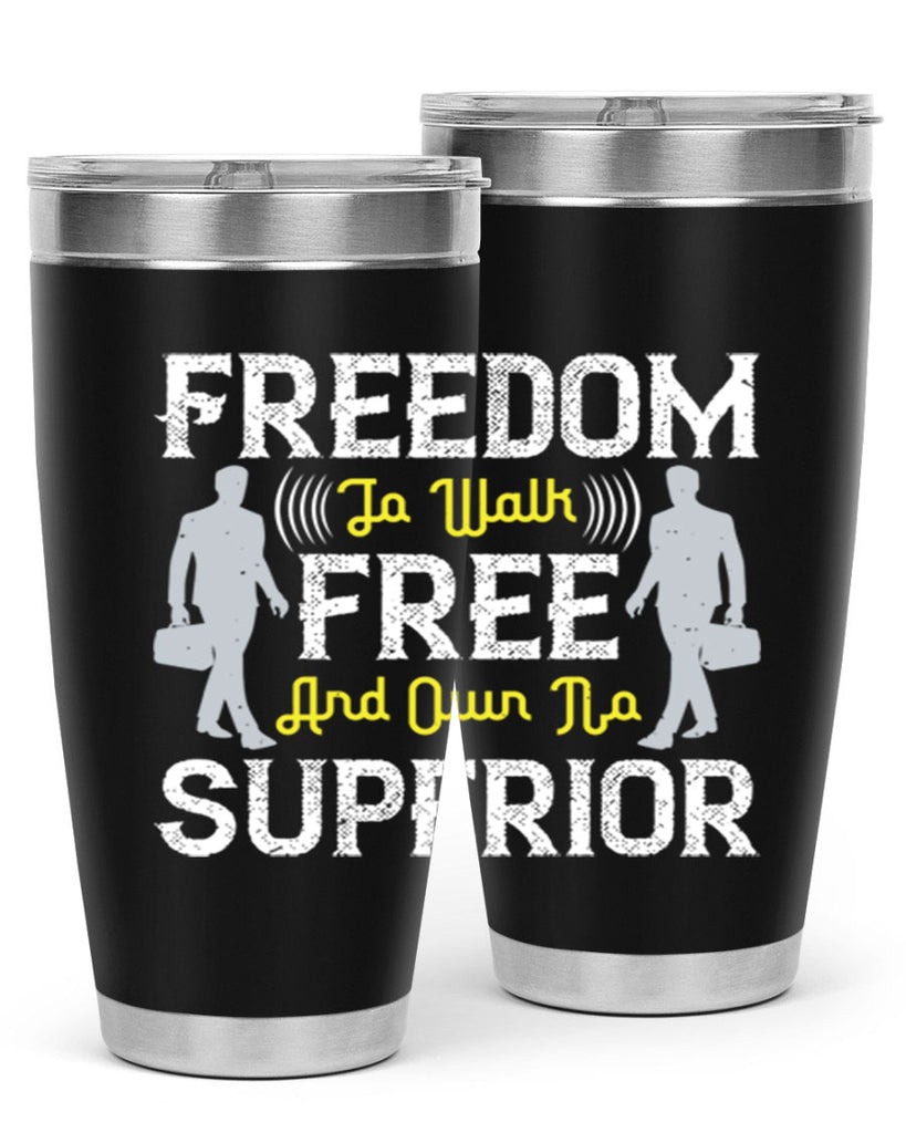 freedom to walk free and own no superior 87#- walking- Tumbler