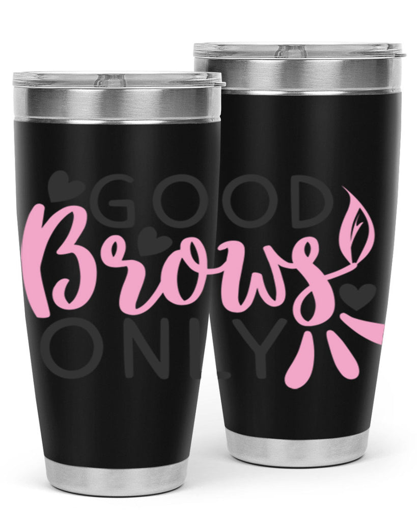 good brows only Style 156#- make up- Tumbler