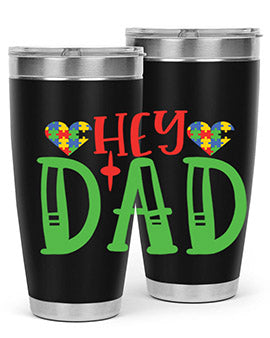 hey dad Style 14#- autism- Tumbler