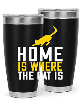 home is where the cat is Style 49#- cat- Tumbler
