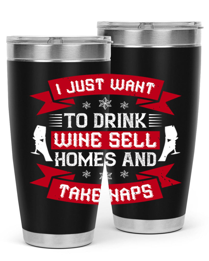 i just want to drink wine sell home and take naps 44#- drinking- Tumbler