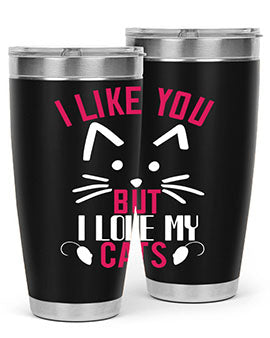 i like you but ilike my cats Style 53#- cat- Tumbler