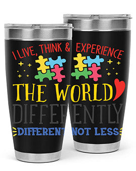i live think experience the world differently different not less Style 20#- autism- Tumbler