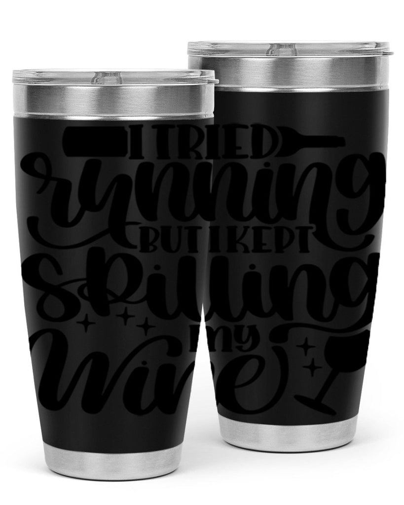 i tried running but i 50#- wine- Tumbler