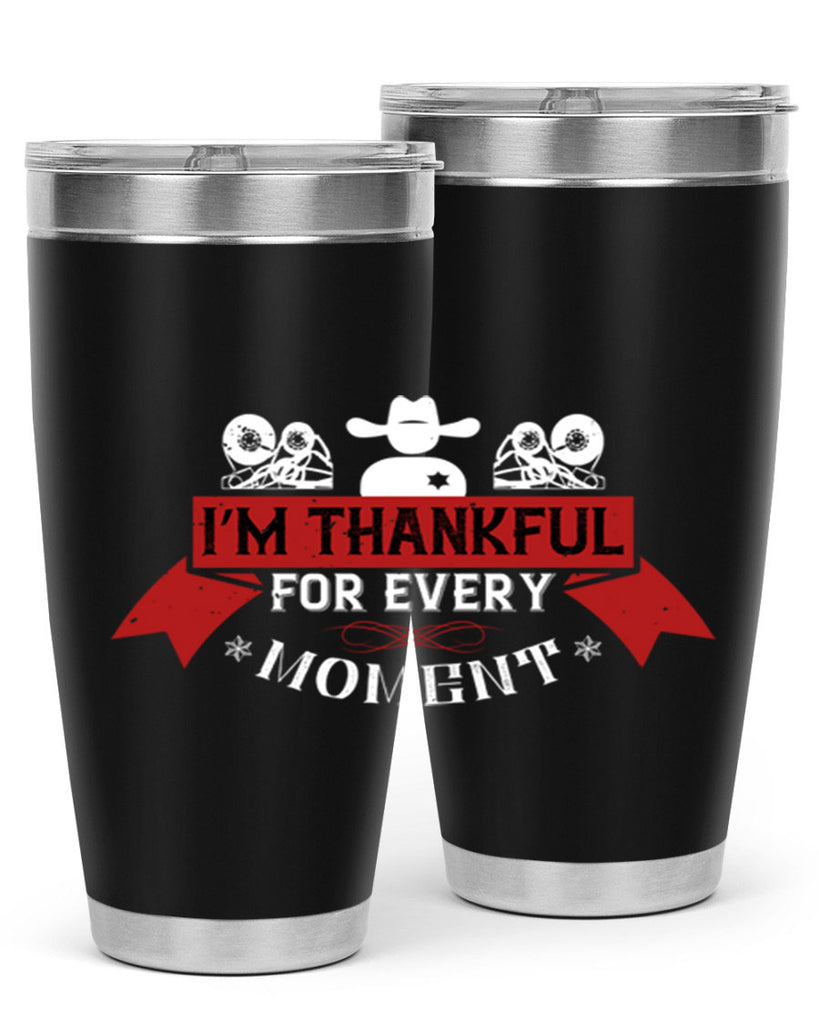 i’m thankful for every moment 24#- thanksgiving- Tumbler