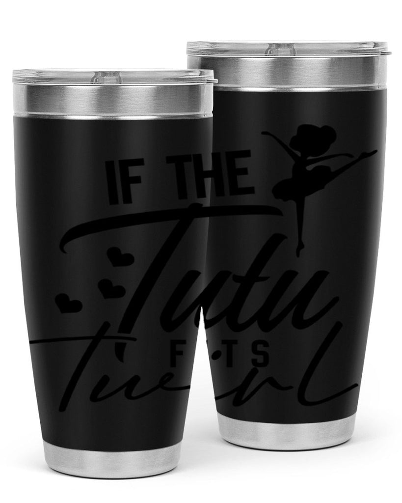 if the tutu fits twirl 48#- ballet- Tumbler