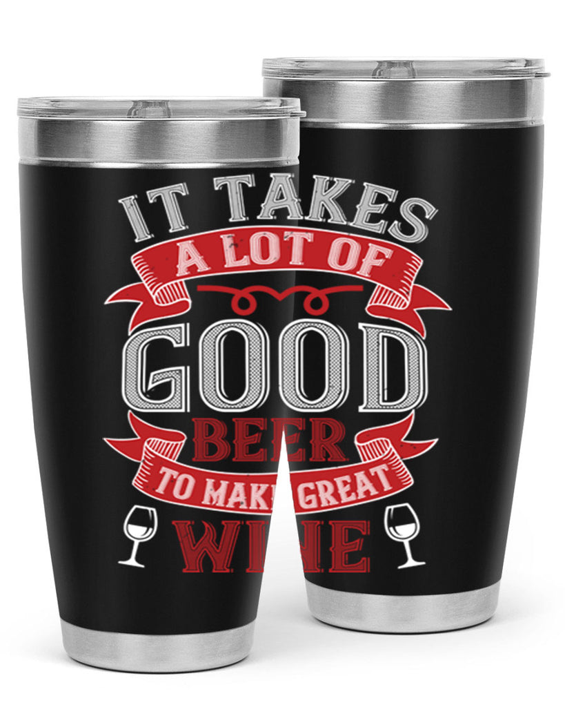 it takes a lot of 73#- wine- Tumbler