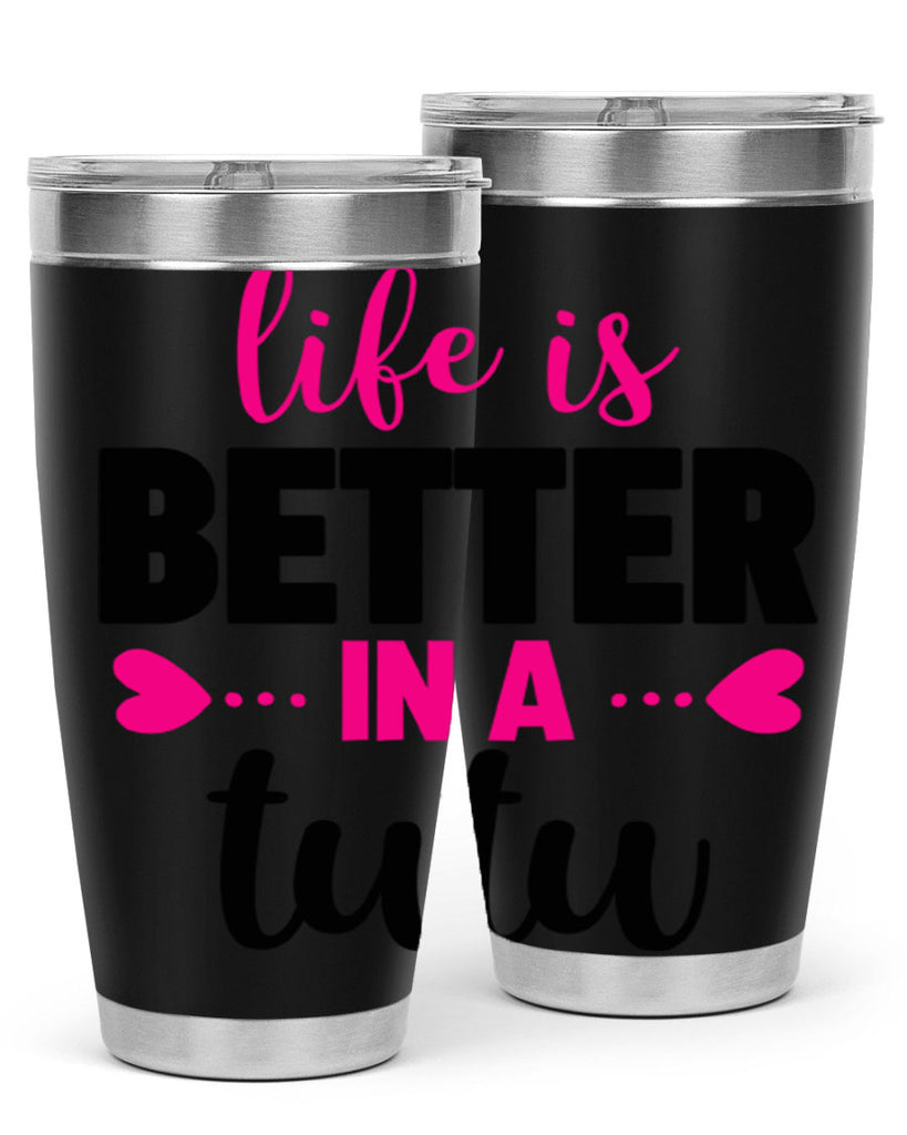 life is better in a tutu 58#- ballet- Tumbler