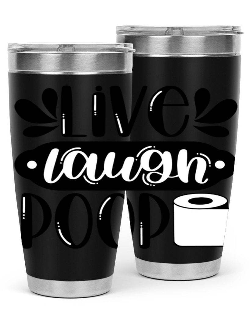 live laugh poop 26#- bathroom- Tumbler