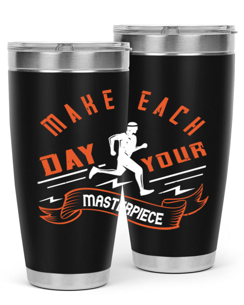 make each day your masterpiece 31#- running- Tumbler