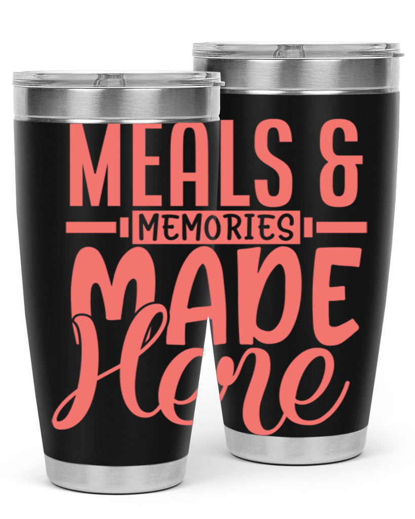 meals memories made here 12#- kitchen- Tumbler