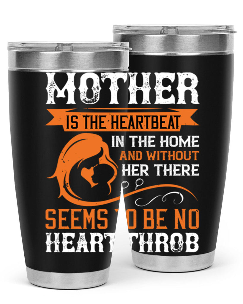 mother is the heartbeat 65#- mothers day- Tumbler