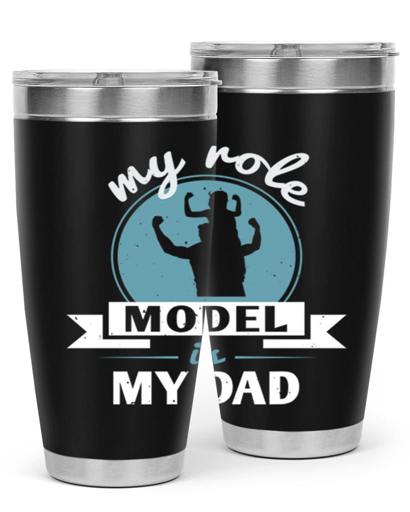 my role model is my dad 182#- fathers day- Tumbler