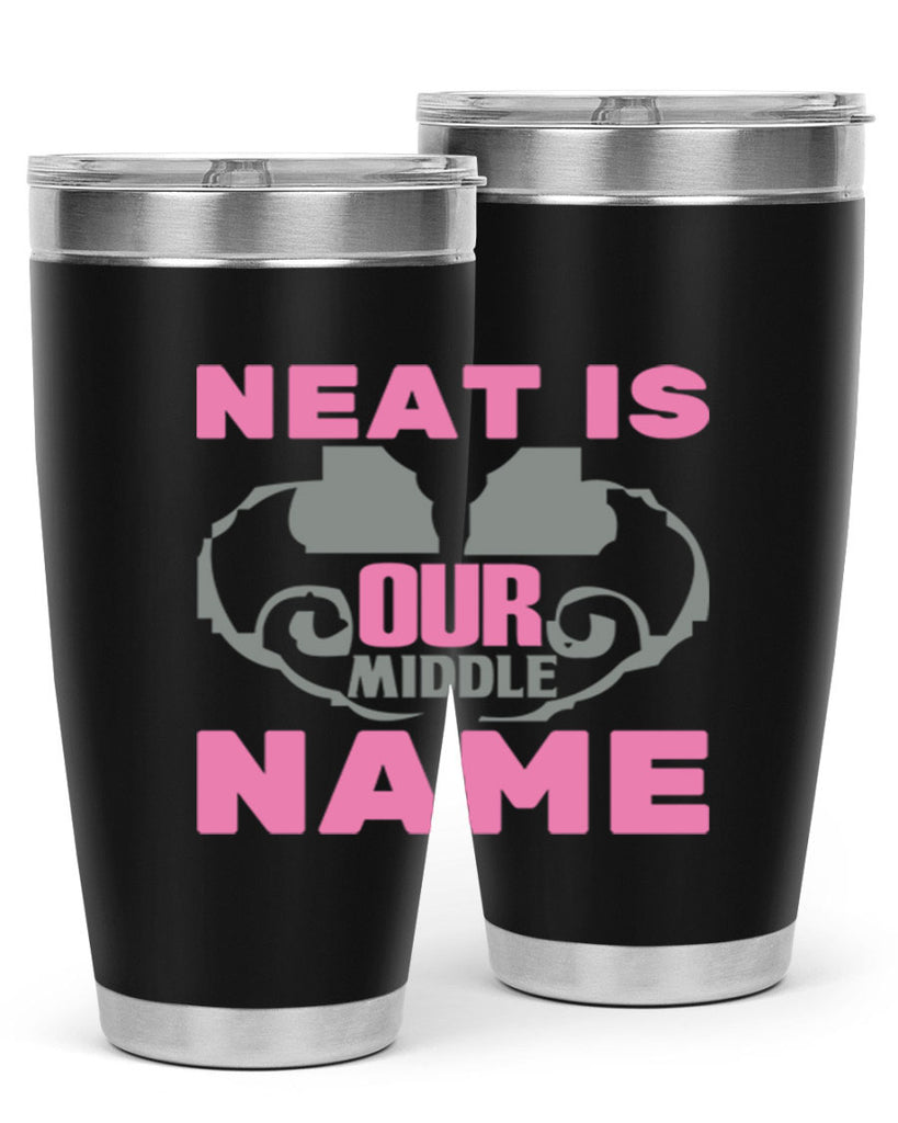 neat is our middle name Style 21#- cleaner- tumbler