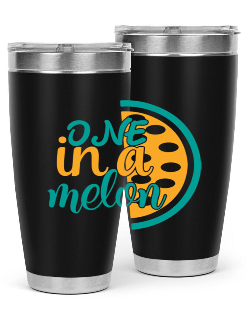 one in a melon Style 83#- summer- Tumbler