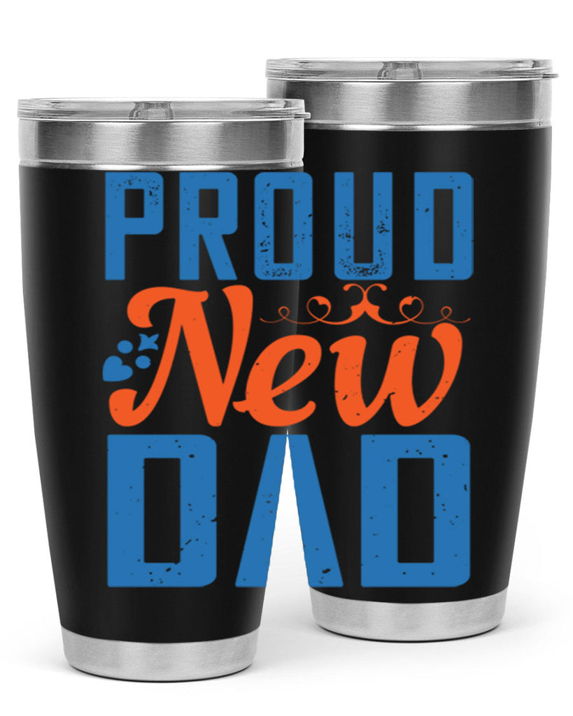 proud new dad 165#- fathers day- Tumbler