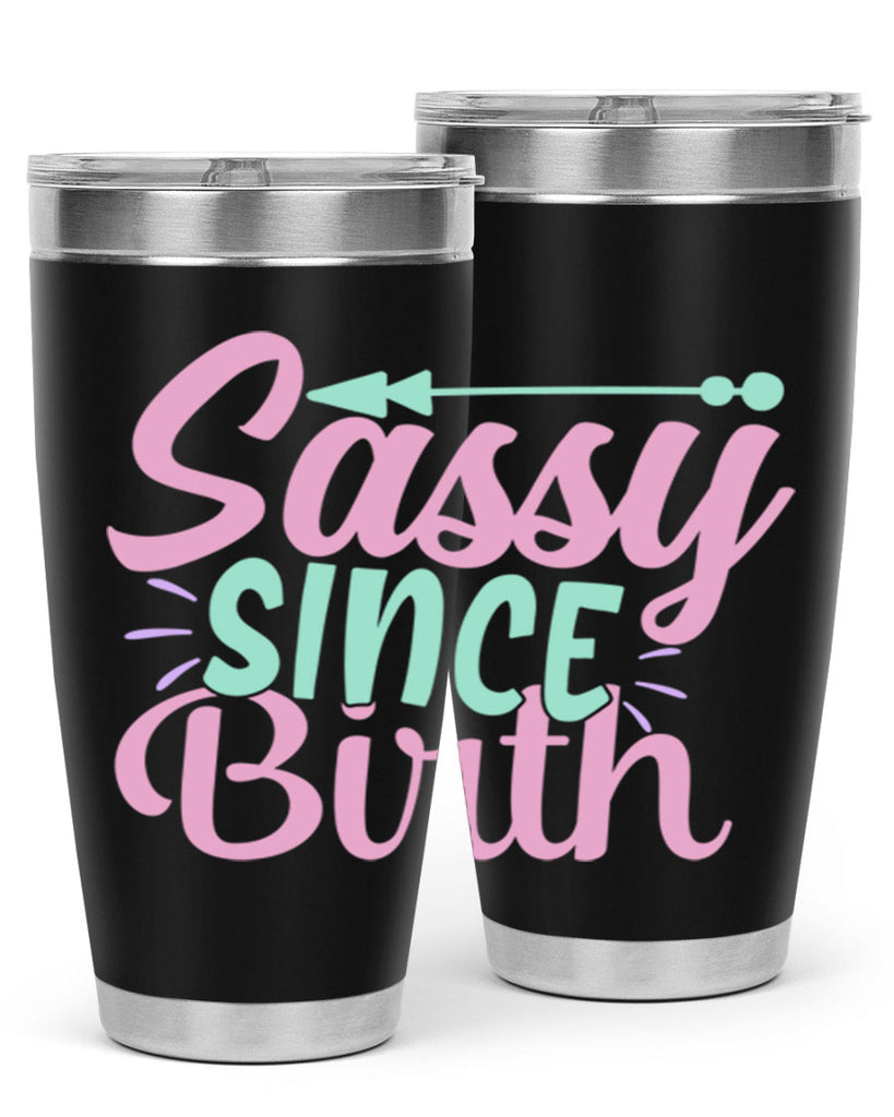 sassy since birth Style 1#- baby- Tumbler