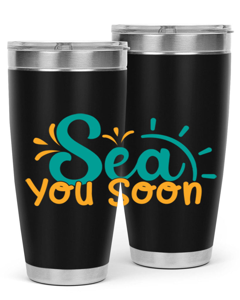 sea you soon Style 78#- summer- Tumbler