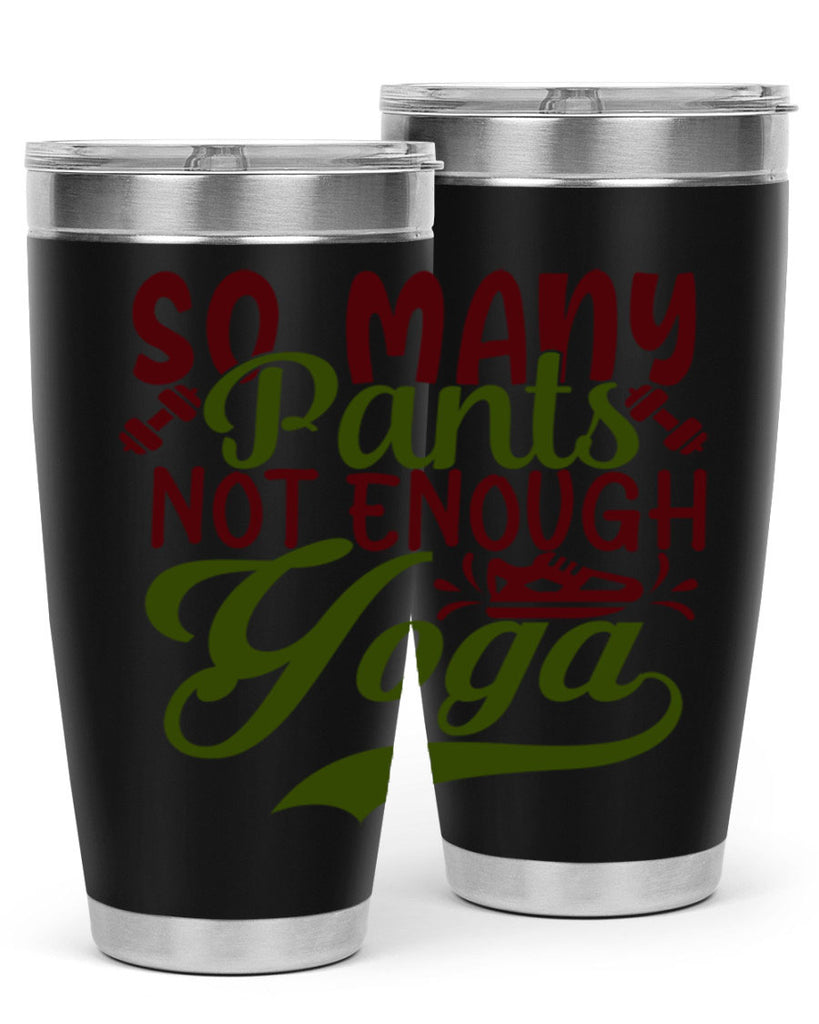 so many pants not enough yoga 21#- gym- Tumbler