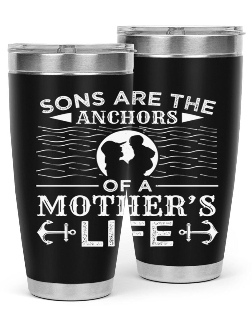 sons are the anchors of a mothers life 30#- mothers day- Tumbler