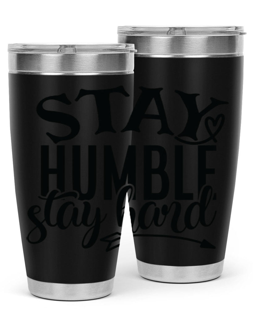 stay humble stay hard Style 71#- motivation- Tumbler