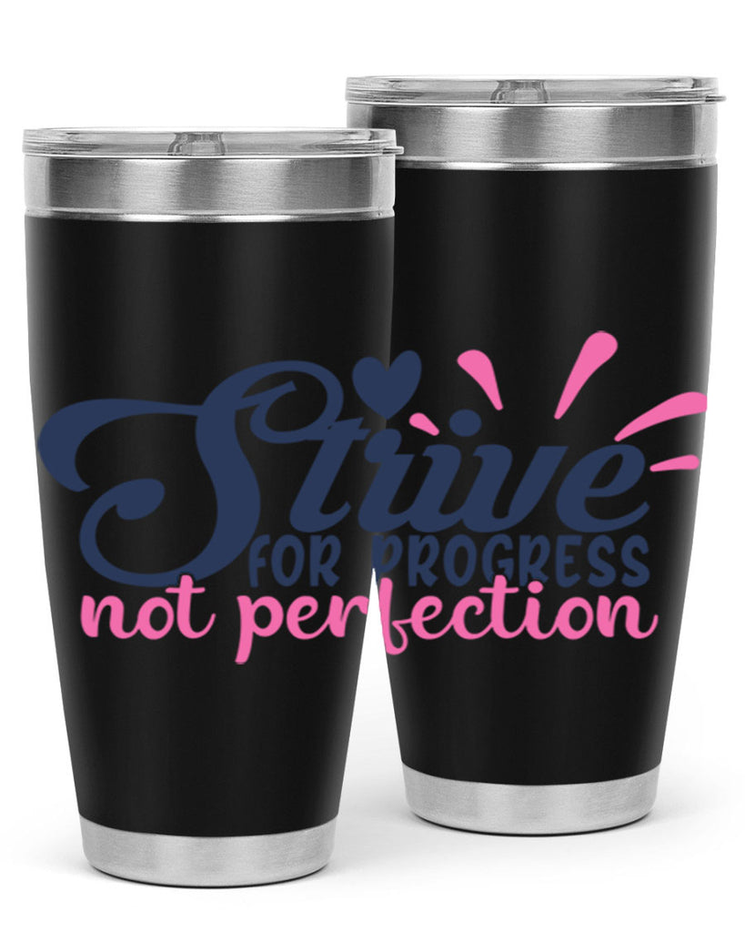 strive for progress not perfection Style 69#- motivation- Tumbler