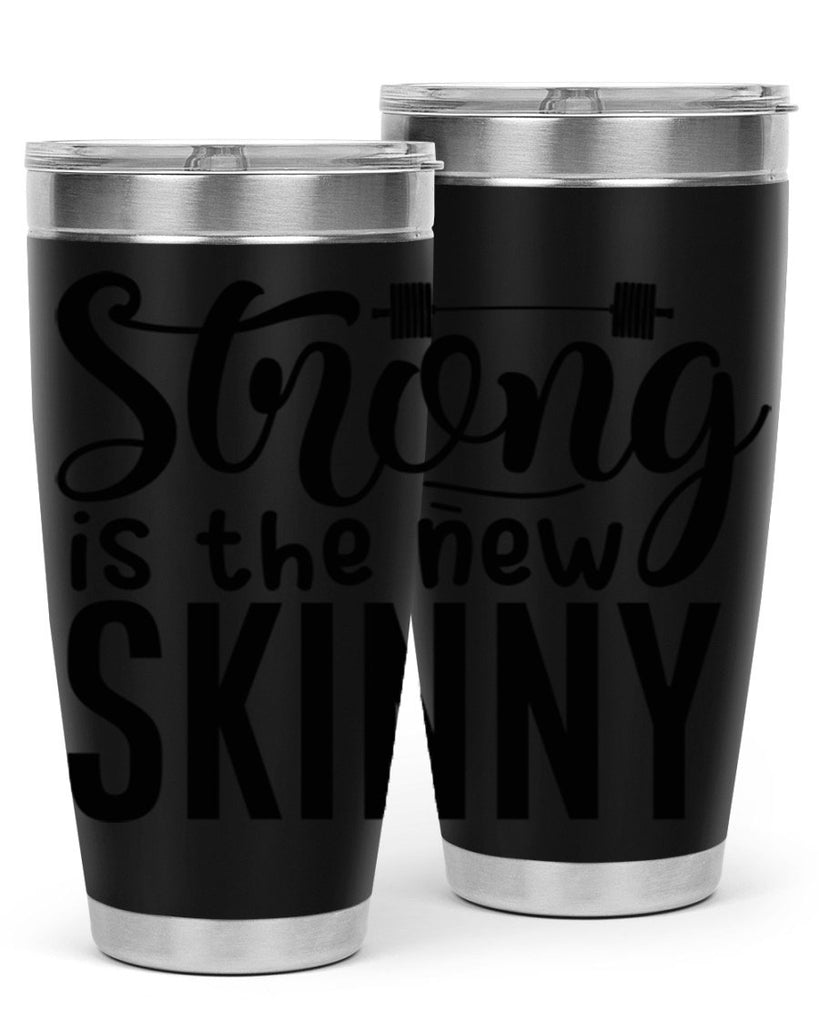 strong is the new skinny 11#- gym- Tumbler