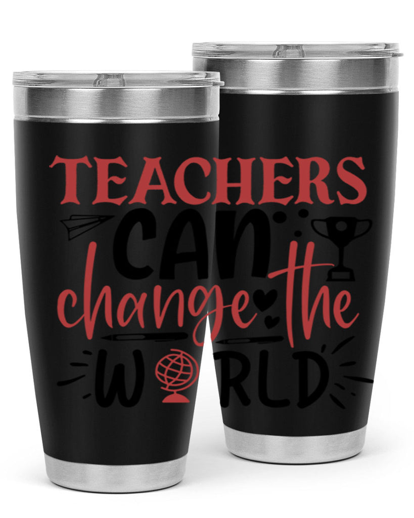 teachers ca change the world Style 136#- teacher- tumbler