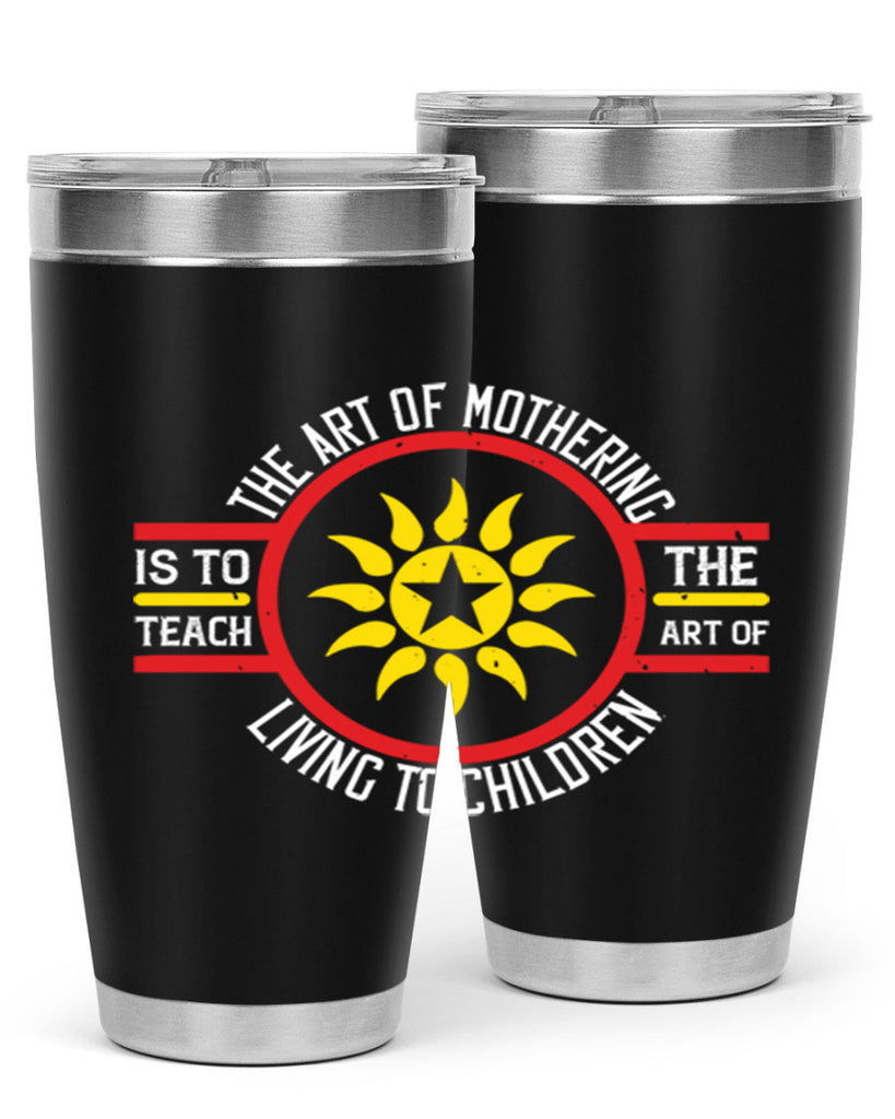 the art of mothering 35#- mothers day- Tumbler