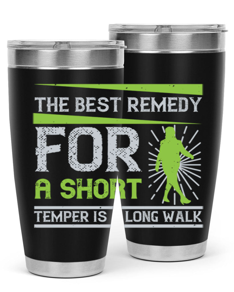 the best remedy for a short temper is a long walk 23#- walking- Tumbler