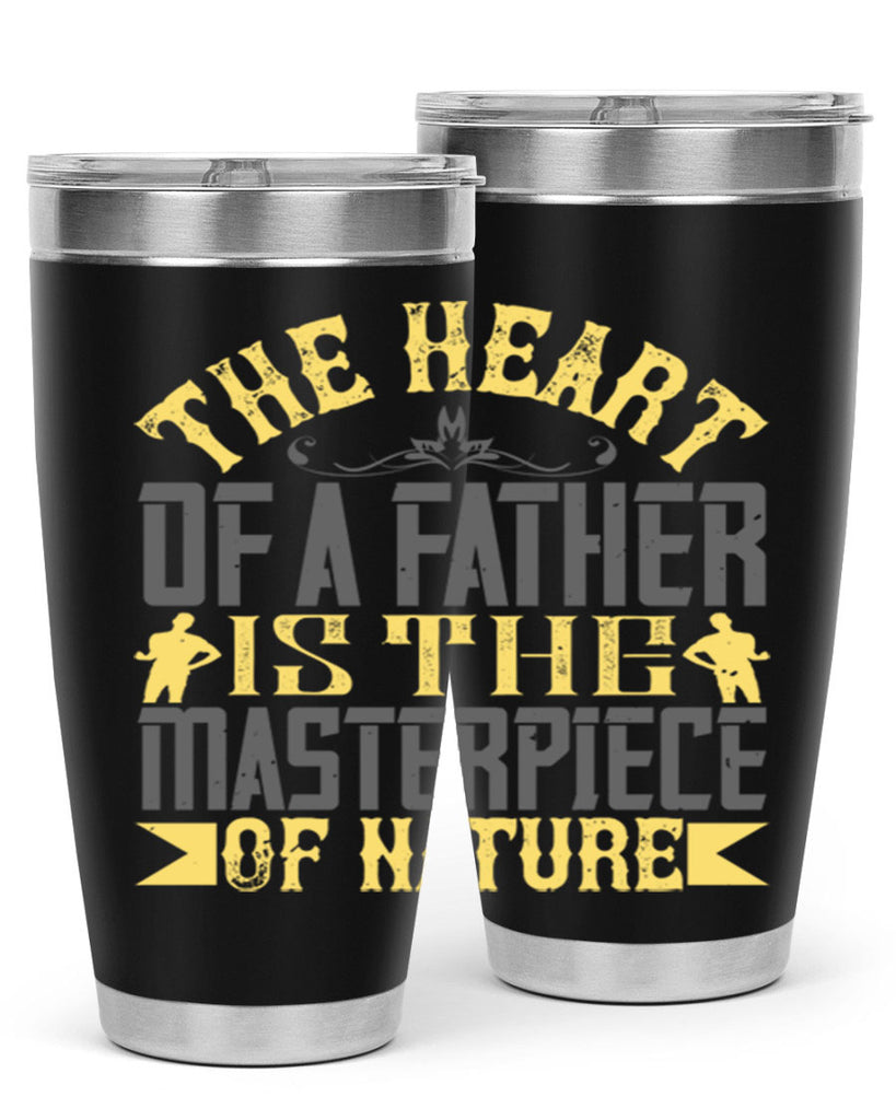 the heart of a father is the masterpiece of nature 18#- Parents Day- Tumbler